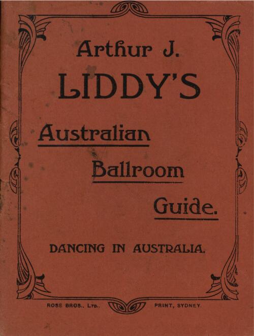 Arthur J. Liddy's Australian ballroom guide : dancing in Australia / by Arthur J. Liddy
