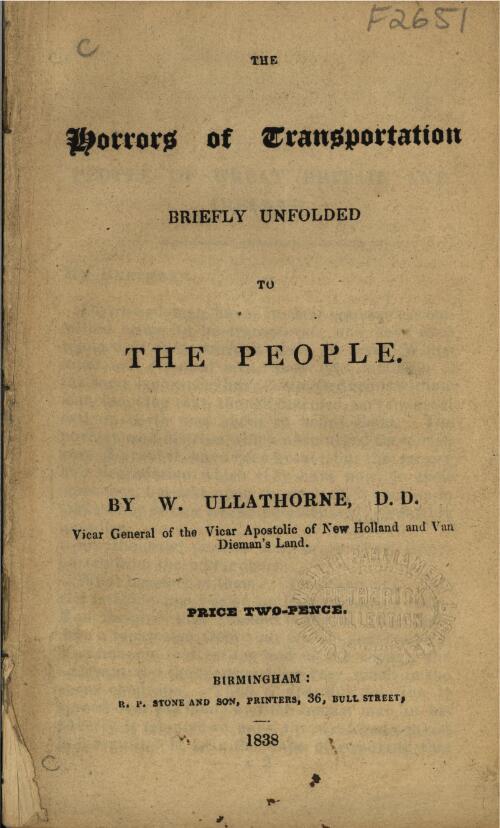 The horrors of transportation briefly unfolded to the people / by W. Ullathorne