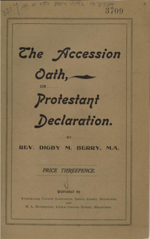 The accession oath, or, Protestant declaration / by Digby M. Berry
