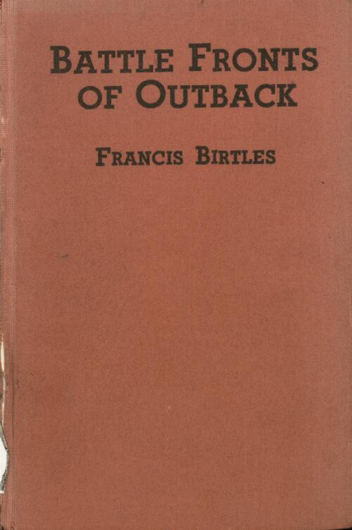 Battle fronts of outback / by Francis Birtles