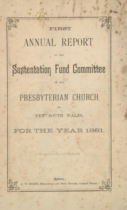 First annual report of the Sustentation Fund Committee of the Presbyterian Church of New South Wales, for the year 1881