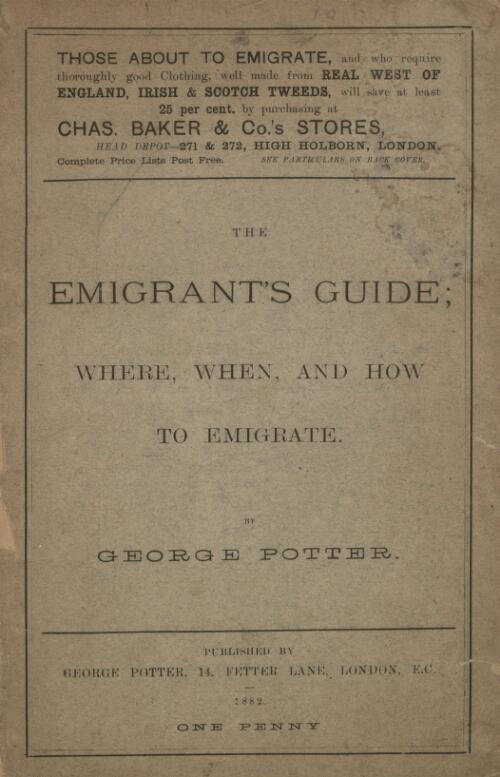 The emigrant's guide : where, when and how to emigrate / by George Potter