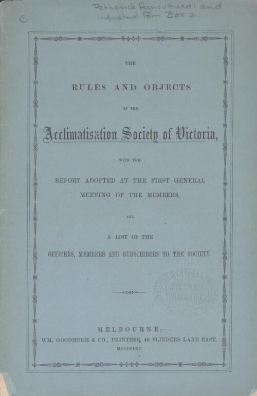 The rules and objects of the Acclimatisation Society of Victoria, with the report adopted at the first general meeting of the members, and a list of the officers, members and subscribers to the society