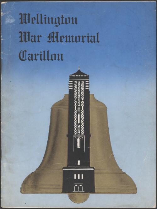 National War Memorial and Carillon, Wellington, New Zealand : dedicated Anzac Day, 25th April, 1932 to the ... served or suffered