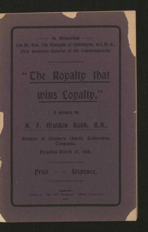 The royalty that wins loyalty / a sermon by A.F. Maldon Robb ; preached March 15, 1908