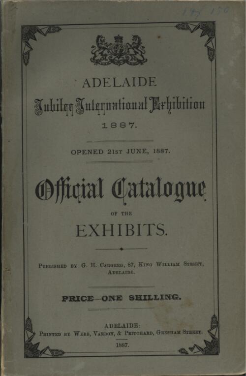 Official catalogue of the exhibits / Adelaide Jubilee International Exhibition, 1887