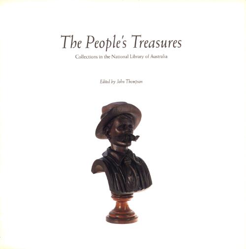 The people's treasures : collections in the National Library of Australia / edited by John Thompson