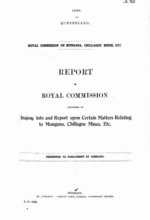 Report of the Royal Commission appointed to inquire into and report upon certain, matters relating to Mungana, Chillagoe Mines, etc