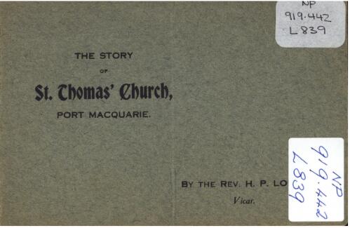 The story of St. Thomas' Church, Port Macquarie / by H. P. Lomas