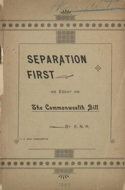 Separation first : an essay on the Commonwealth bill / by E.N.R