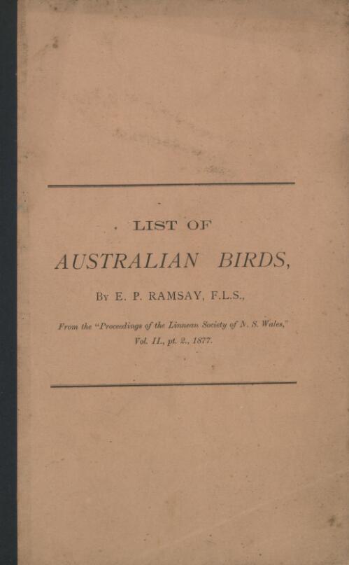 Tabular list of all the Australian birds at present known to the author showing the distribution of the species / by E. P. Ramsay