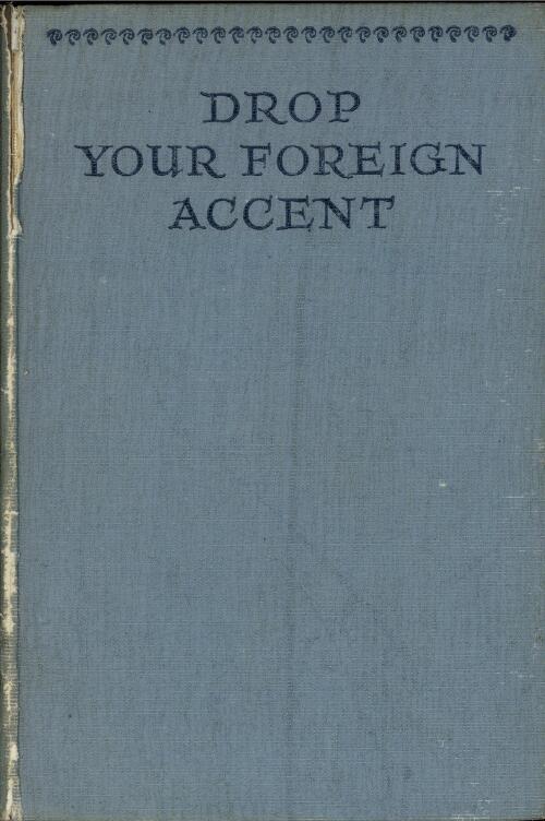 Drop your foreign accent, by Gerard N. Trenite