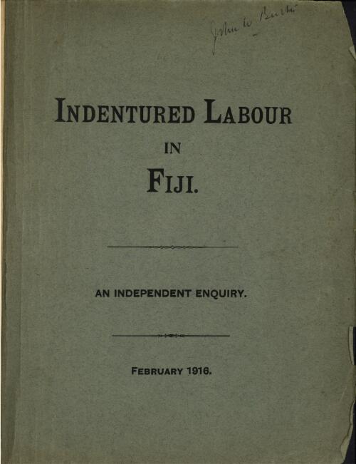 Report on indentured labour in Fiji : an independent enquiry / [by C.F. Andrews and W.W. Pearson]