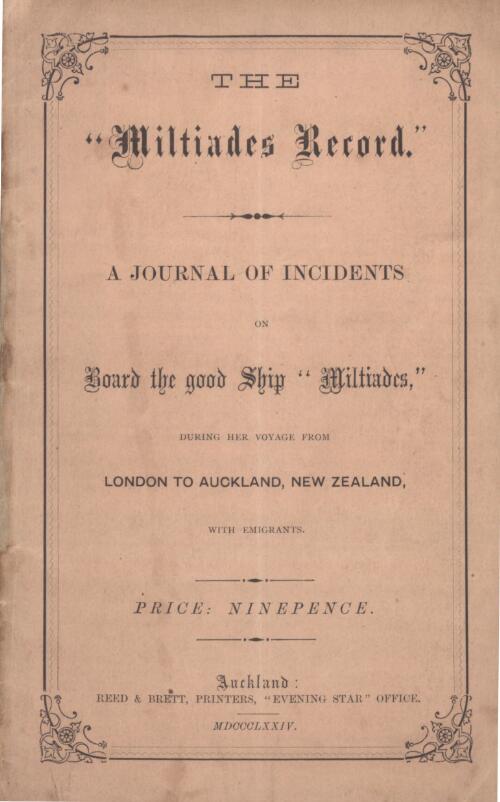 The Miltiades record : a journal of incidents on board the good ship "Miltiades", during her voyage from London to Auckland, New Zealand, with emigrants