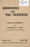 Aborigines and the franchise : facts and suggestions / by A.P. Elkin