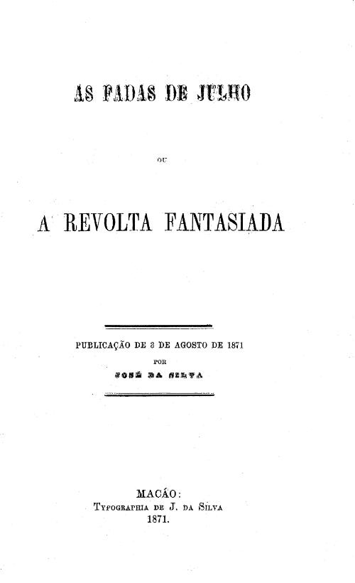 As fadas de julho ou a revolta fantasiada : publicação de 8 de agosto de 1871 / por José da Silva
