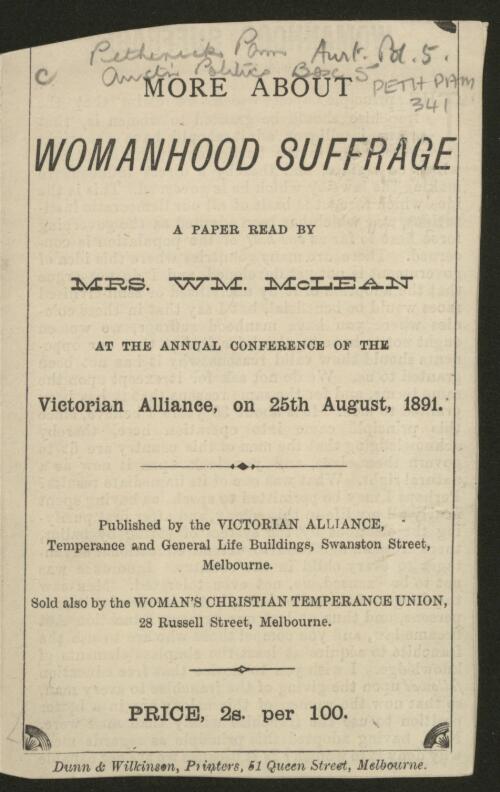 More about womanhood suffrage ; a paper read by Mrs. Wm. McLean at the annual conference of the Victorian Alliance, on 25th August, 1891