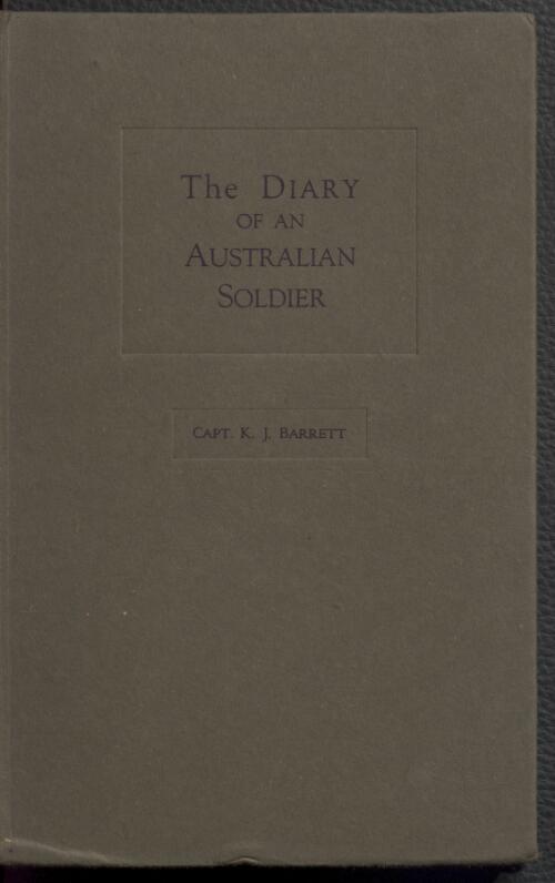 The diary of an Australian soldier / K.J. Barrett