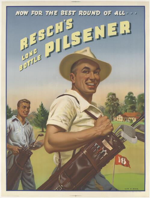 Now for the best round of all - Resch's long bottle pilsener [picture] / Alan D. Baker