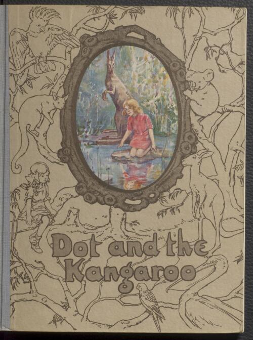 Dot and the kangaroo / by Ethel C. Pedley ; with 19 illustrations by Frank P. Mahony