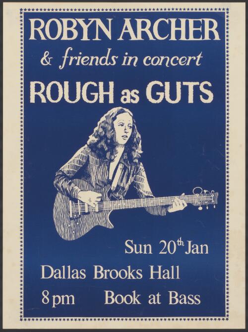 Robyn Archer & friends in concert : Rough as Guts, Sun. 20th Jan., Dallas Brooks Hall, 8pm, Book at Bass