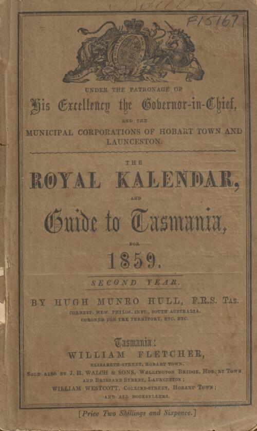 The royal kalendar and guide to Tasmania for 1859 / by Hugh Munro Hull