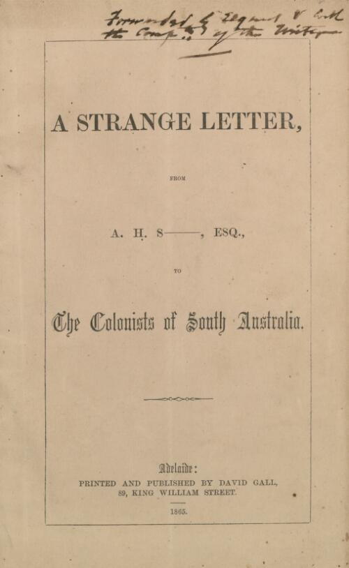 A strange letter / A. H. S- to the colonists of South Australia