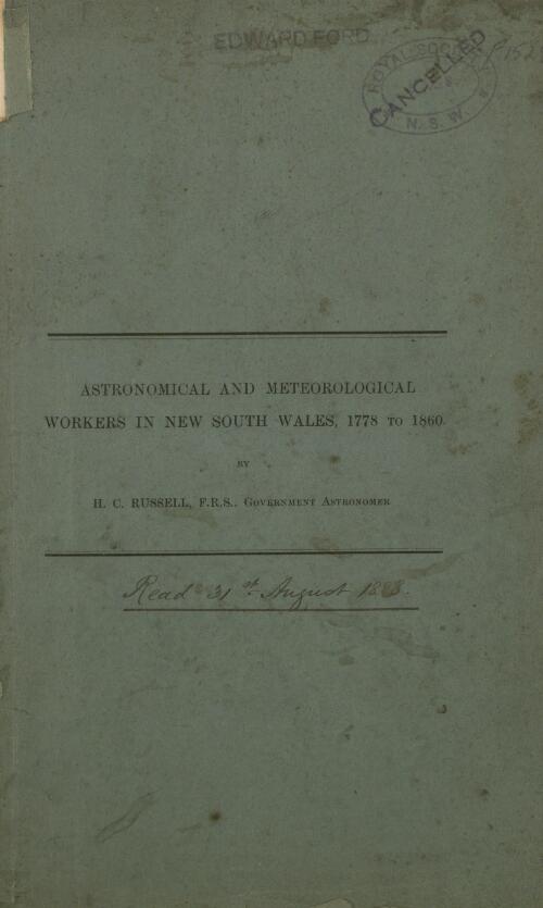 Astronomical and meteorological workers in New South Wales, 1778 to 1860 / by H. C. Russell