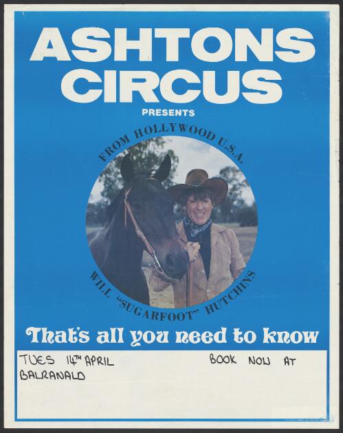 Ashtons Circus presents from Hollywood U.S.A. Will Sugarfoot Hutchins : that's all you need to know