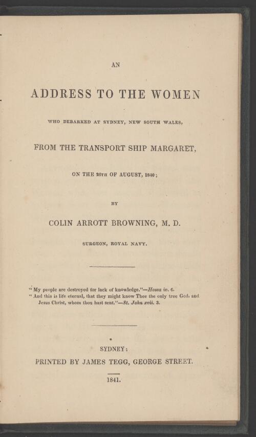An address to the women : who debarked at Sydney, New South Wales, from the transport ship Margaret, on the 26th of August, 1840 / by Colin Arrott Browning