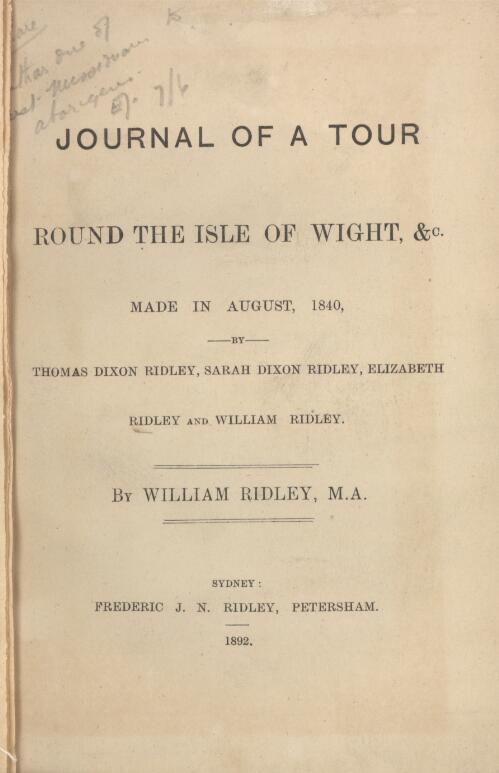 Journal of a tour round the Isle of Wight, &c : made in August, 1840, by Thomas Dixon Ridley, Sarah Dixon Ridley, Elizabeth Ridley and William Ridley / by William Ridley