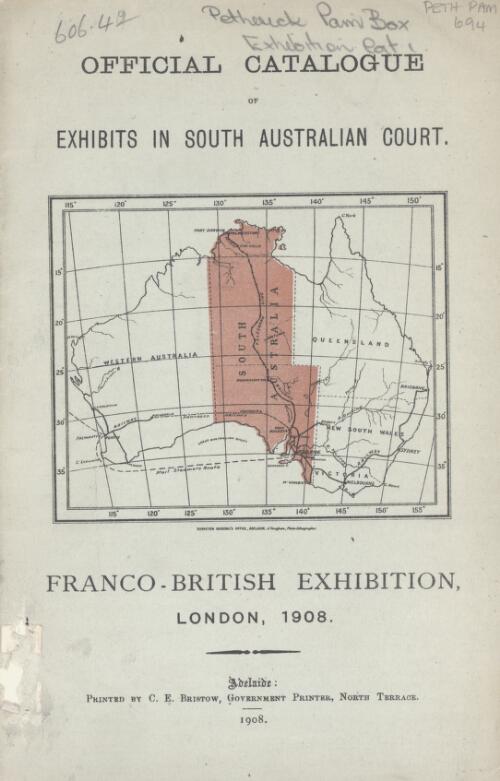Catalogue of South Australian exhibits at the Franco-British Exhibition, London, 1908
