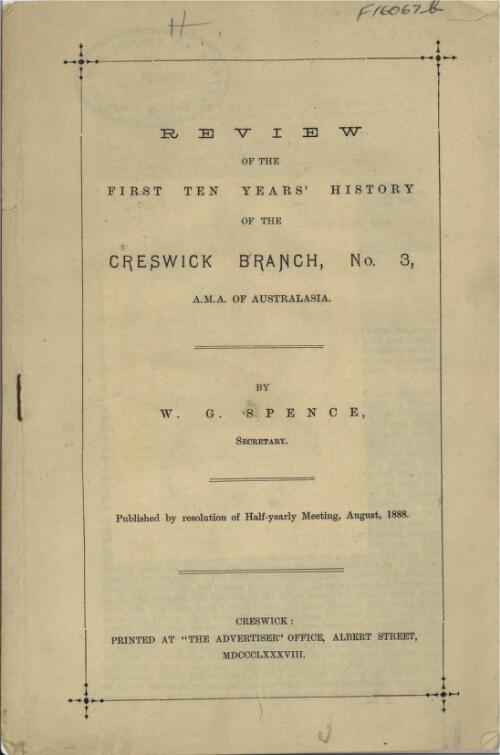 Review of the first ten years' history of the Creswick Branch, no. 3, A.M.A. of Australasia / by W.G. Spence