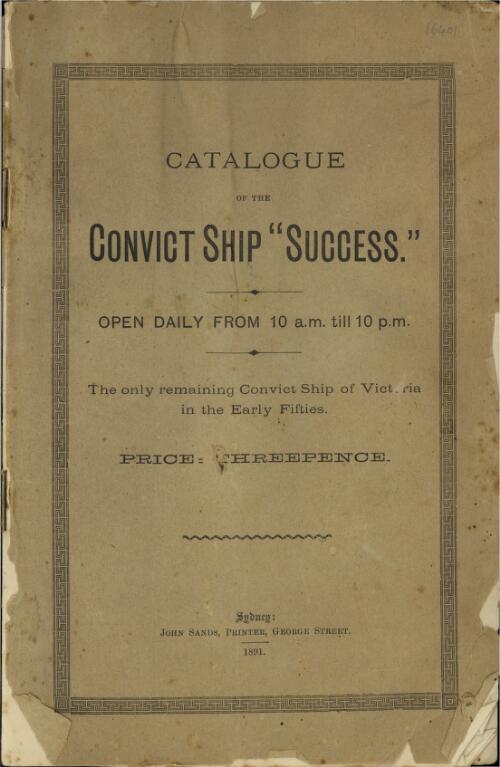 Catalogue of the convict ship Success : open daily from 10 a.m. till 10 p.m. : the only remaining convict ship of Victoria in the early fifties