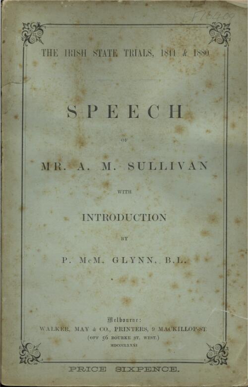 The Irish state trials, 1844 & 1880 : speech / of A. M. Sullivan ; with introduction by P. McM. Glynn