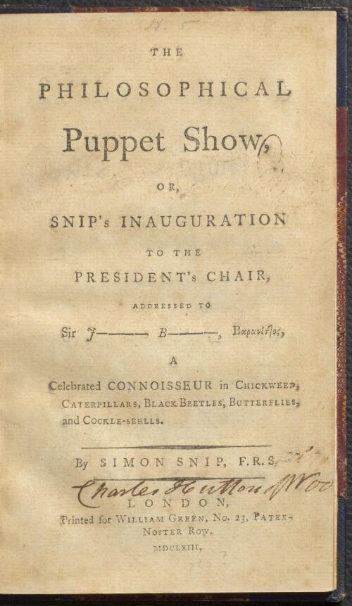 The philosophical puppet show, or, Snip's inauguration to the president's chair : addressed to Sir J----- B----, ... a celebrated connoisseur in Chickweed, Caterpillars, Black Beetles, Butterflies, and Cockle-sehlls / by Simon Snip