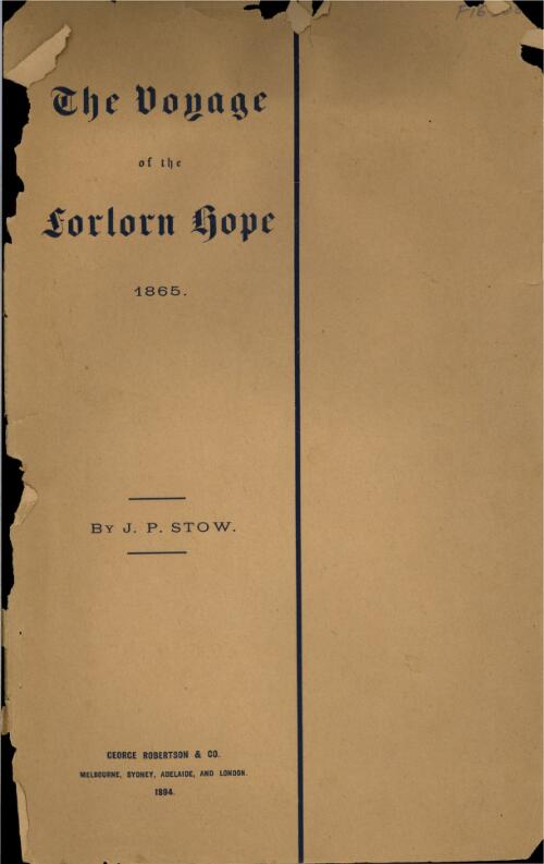 The voyage of the Forlorn Hope, 1865 / by J.P. Stow