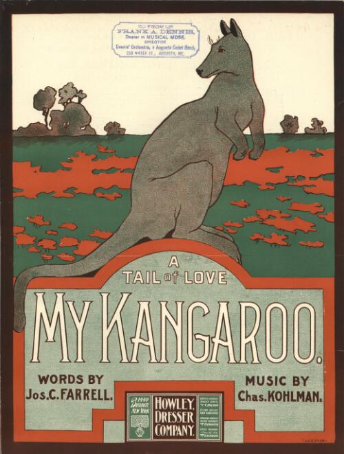 My kangaroo : a tail of love / words by Jos. C. Farrell ; music by Chas. Kohlman