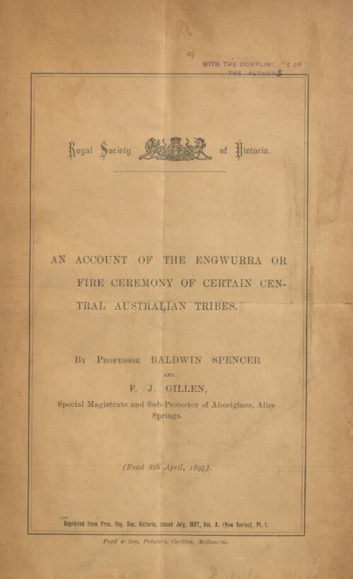 An account of the Engwurra or fire ceremony of certain Central Australian tribes / by Baldwin Spencer and F.J. Gillen
