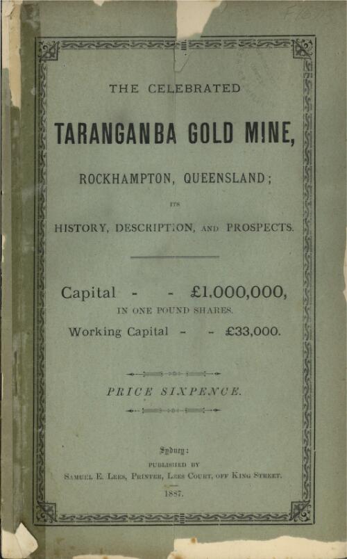 The celebrated Taranganba gold mine, Rockhampton, Queensland : its history, description and prospects