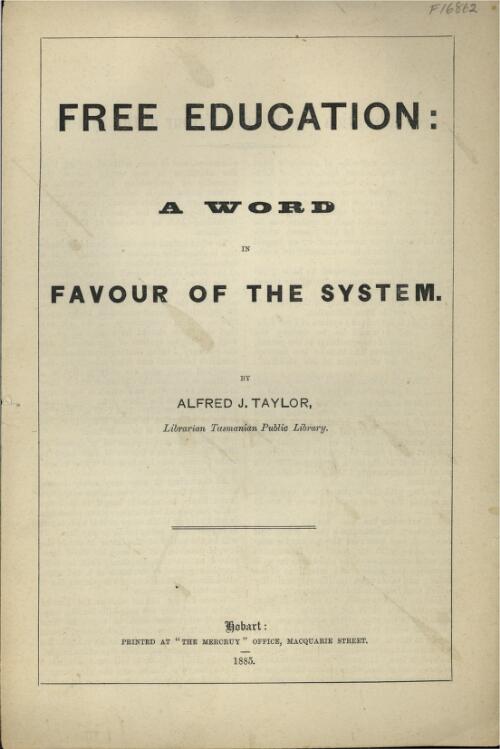 Free education : a word in favour of the system / by Alfred J. Taylor