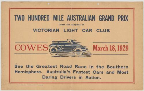 Cowes March 18, 1929 : two hundred mile Australian Grand Prix under the auspices of Victorian Light Car Club : see the greatest road race in the southern hemisphere : Australia's fastest cars and most daring drivers in action