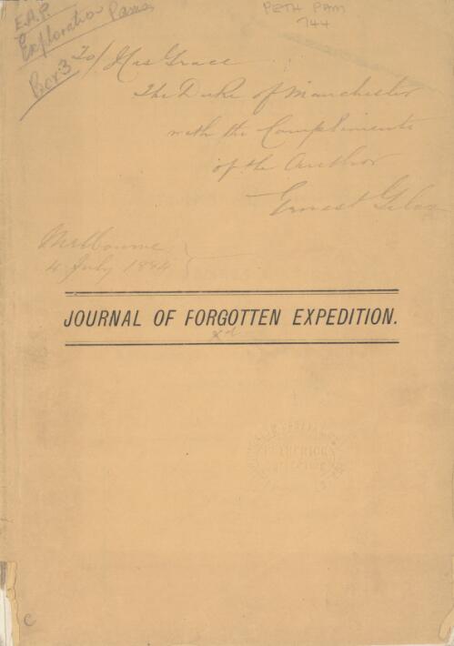 The journal of a forgotten expedition / by Ernest Giles