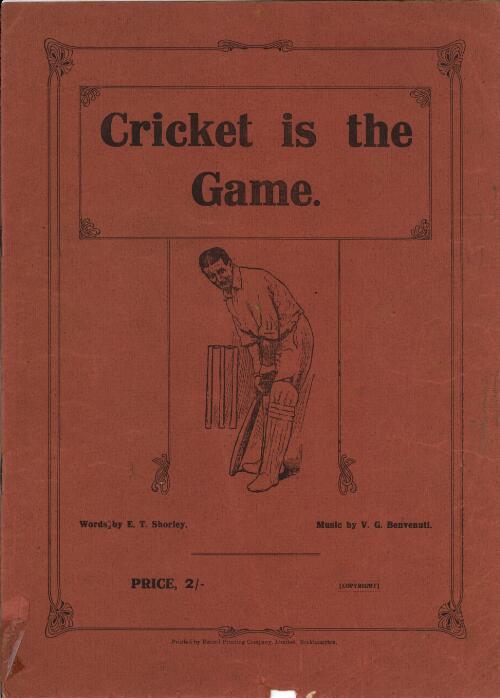 Cricket is the game / words by E. T. Shorley ; music by V. G. Benvenuti