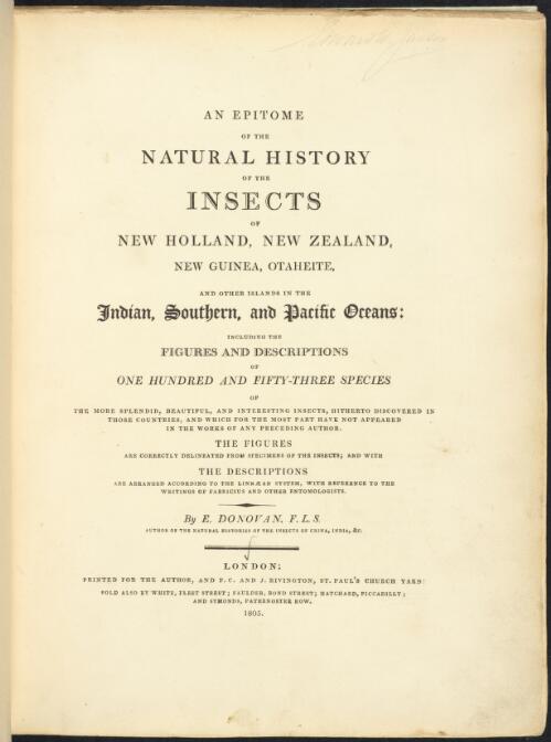 An epitome of the natural history of the insects of New Holland, New Zealand, New Guinea, Otaheite, and other islands in the Indian, Southern, and Pacific Oceans ... / by E. Donovan