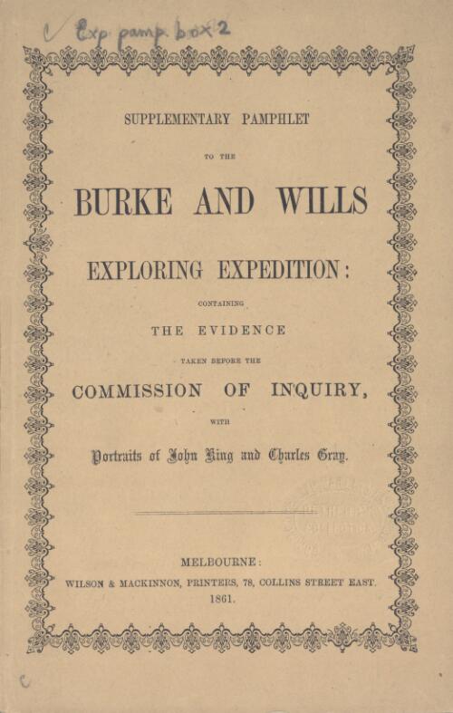 Supplementary pamphlet to the Burke and Wills Exploring Expedition : containing the evidence taken before the commission of inquiry appointed by government