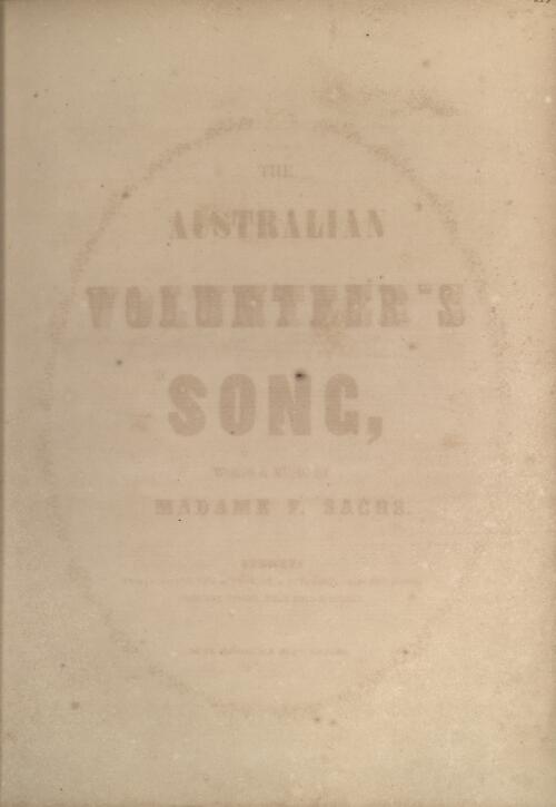 The Australian volunteer's song / words & music by Madame F. Sachs
