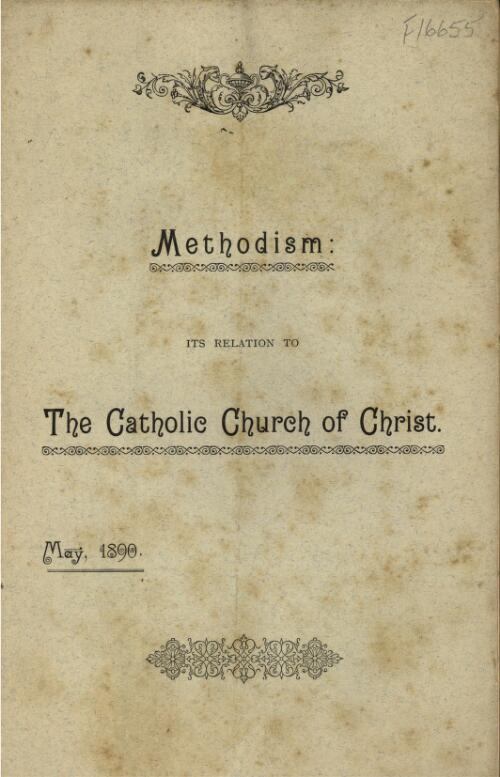 Methodism, its relation to the catholic church of Christ : an address delivered at the sixth general conference of the Australasian Wesleyan Methodist Church, in Sydney, 7th May, 1890 / by John C. Symons