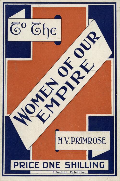 To the women of our Empire : a tribute / by M.V. Primrose ; illustrated by C. Douglas Richardson and Margaret Baskerville