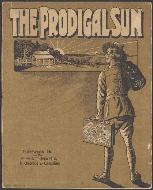 The Prodigal sun : homeward ho! on H.M.A.T. "Mahia" in chronicle and caricature